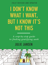 I Don't Know What I Want But I Know It's Not This (MP3): A Step-by-Step Guide to Finding Gratifying Work